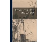 George Newell Moran Kwahu, the Hopi Indian Boy (Copertina rigida)