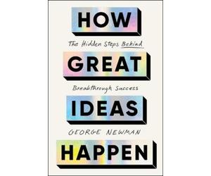 George Newman How Great Ideas Happen (Copertina rigida)