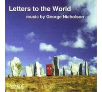 George Nicholson Letters to the World - Chamber Music of George Nicholson (CD)