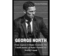 George North: From Anglesey to Rugby Greatness: The Untold Journey of Wales’ Fearless Try-Scoring Legend