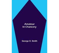 George O Smith Amateur in Chancery (Tascabile)