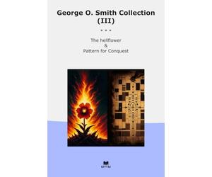 George O. Smith Collection (III): Hellflower Pattern Conquest