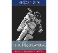 George O Smith Venus Equilateral (Esprios Classics) (Tascabile)