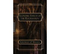 George O'Brien An Essay on the Economic Effects of the Reformation (Tascabile)