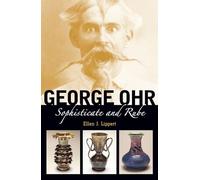 George Ohr: Sophisticate and Rube