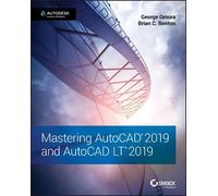 George Omura Brian C. Bent Mastering AutoCAD 2019 and AutoCAD LT 20 (Tascabile)