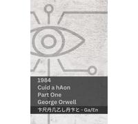 George Orwell 1984 (Cuid a hAon / Part One) (Tascabile) Gaeilge English