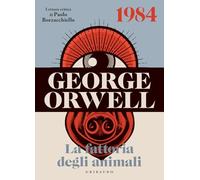 George Orwell: 1984-La fattoria degli animali. Ediz. illustrata