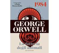 George Orwell: 1984-La fattoria degli animali. Ediz. illustrata