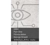 George Orwell 1984 (Part One / Första Delen) (Tascabile) English Svenska
