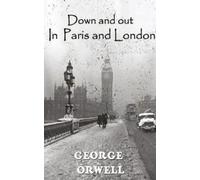 George Orwell Down and out in Paris and London (Tascabile)