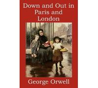 George Orwell Down and Out in Paris and London (Tascabile)