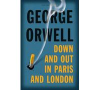George Orwell Down and Out in Paris and London (Tascabile) Collins Classics