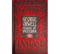 George Orwell George Orwell Visions of Dystopia (Copertina rigida)