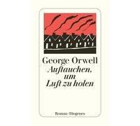 George Orwell Helmut M. Braem Auftauchen, um Luft zu holen (Tascabile)