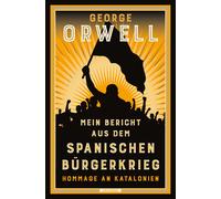 George Orwell J Mein Bericht aus dem Spanischen Bürgerkrieg. (Copertina rigida)