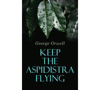 George Orwell Keep The Aspidistra Flying (Copertina rigida)
