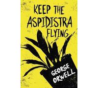 George Orwell Keep the Aspidistra Flying (Tascabile)