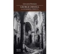 George Orwell. La scommessa perduta - [Secop]