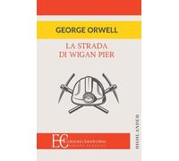 George Orwell La Strada Di Wigan Pier (Tascabile)