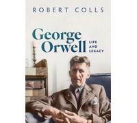 Robert Colls George Orwell (Copertina rigida)