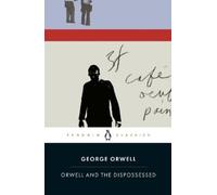 George Orwell Orwell and the Dispossessed (Tascabile)