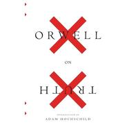 George Orwell Orwell On Truth (Tascabile)