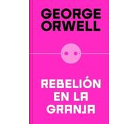 Rebelion en la granja/ animal farm: edicion definitiva avalada por the orw...
