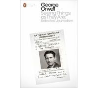 George Orwell Seeing Things as They Are: Selected Journalism and Oth (Tascabile)