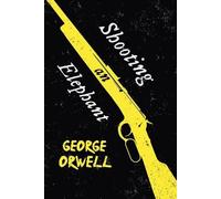 George Orwell Shooting an Elephant (Tascabile)