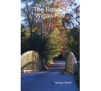 George Orwell The Road to Wigan Pier (Copertina rigida)