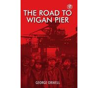 George Orwell The Road to Wigan Pier (Tascabile)