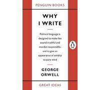 George Orwell Why I Write (Tascabile) Penguin Great Ideas
