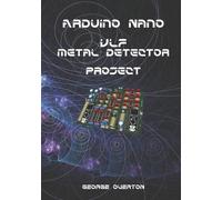 George Overton Arduino Nano VLF Metal Detector Project (Tascabile)