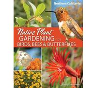 George Oxford M Native Plant Gardening for Birds, Bees & Butterflies (Tascabile)