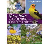 George Oxford M Native Plant Gardening for Birds, Bees & Butterflies (Tascabile)