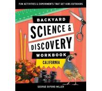 George Oxford Mille Backyard Science & Discovery Workbook: Californi (Tascabile)