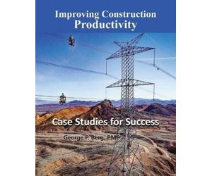 George P Berg Improving Construction Productivity (Tascabile)