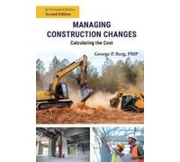 George P Berg Managing Construction Changes (Tascabile)