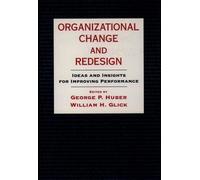 George P. Huber Organizational Change and Redesign (Tascabile)