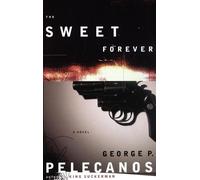 George P. Pelecanos The Sweet Forever (Tascabile)