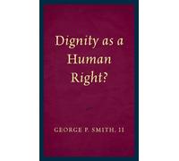 George P. Smith Dignity as a Human Right? (Copertina rigida)
