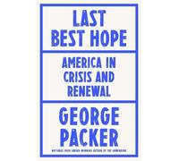 George Packer Last Best Hope (Copertina rigida)