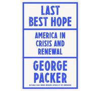 George Packer Last Best Hope (Copertina rigida)
