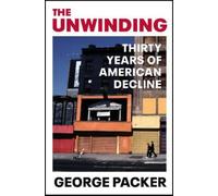 George Packer The Unwinding (Tascabile)
