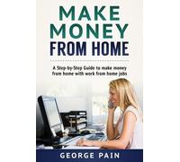 George Pain Make Money From Home (Copertina rigida)