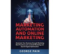 George Pain Marketing Automation and Online Marketing (Tascabile)