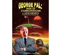 George Pal: Man of Tomorrow - Humphreys Justin