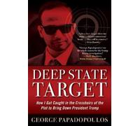 George Papadopoulos Deep State Target (Tascabile)