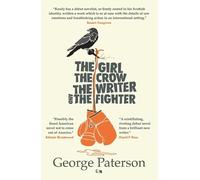 George Paterson The Girl, The Crow, The Writer And The Fighter (Tascabile)